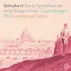 Lawrence Foster & Copenhagen Philharmonic Orchestra - Schubert: Early Symphonies & Stage Music