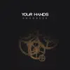 Your Hands - Progress - Single